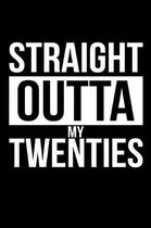 Straight Outta My Twenties