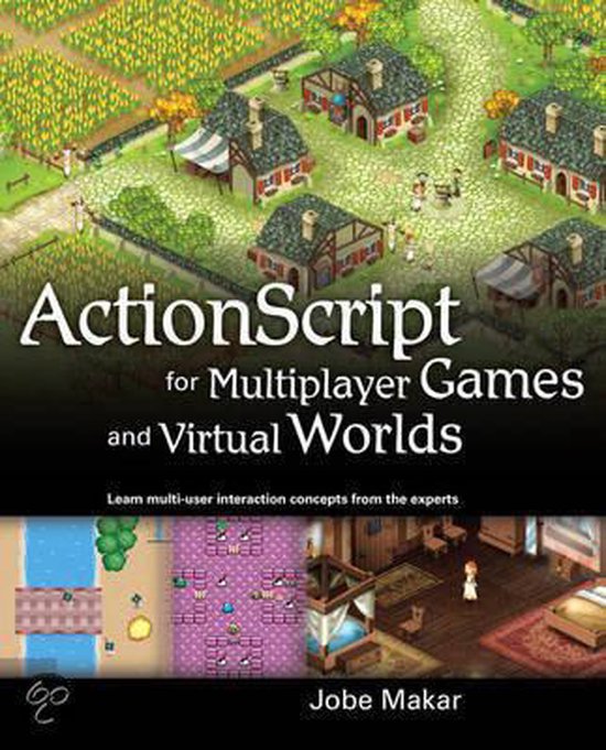 Actionscript For Multiplayer Games And Virtual Worlds