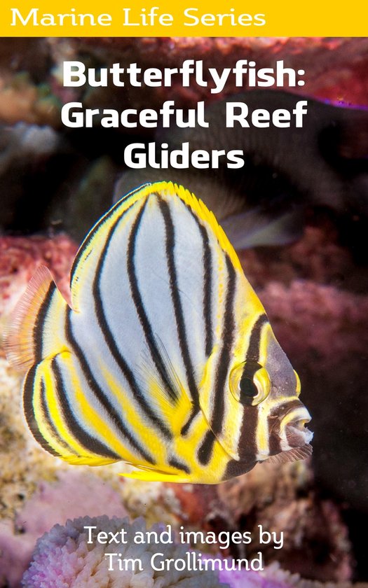 Marine Life - Butterflyfish: Graceful Reef Gliders - cover