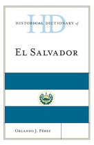 Historical Dictionaries of the Americas - Historical Dictionary of El Salvador