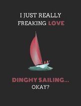 I Just Really Freaking Love Dinghy Sailing ... Okay?