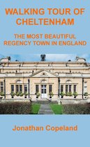 Walking Tour of Cheltenham, The Most Beautiful Regency Town in England