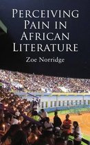 Perceiving Pain In African Literature