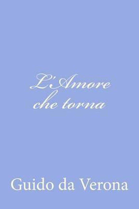 Boekomslag met de titel 'L'Amore che torna' en auteur Guido da Verona op een lichtblauwe achtergrond.