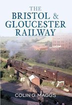 The Bristol & Gloucester Railway