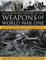 Illustrated History of the Weapons of World War One