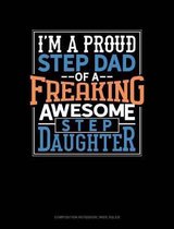 I Am a Proud Step Dad of a Freaking Awesome Step Daughter