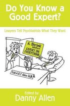 Medicolegal Psychiatry- Do You Know a Good Expert?