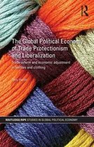 Global Political Economy Of Trade Protectionism And Liberali