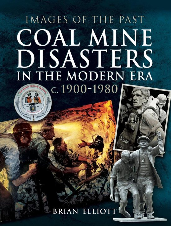 Images of the Past - Coal Mine Disasters in the Modern Era c ... - cover