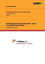 Symboltrager des Systemkampfes - Sport im geteilten Deutschland