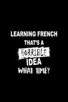 Learning French That's a Horrible Idea What Time?
