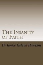 The Insanity of Faith