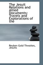 The Jesuit Relations and Allied Documents