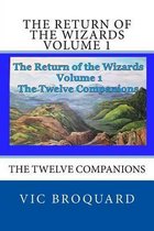 The Return of the Wizards Volume 1 the Twelve Companions