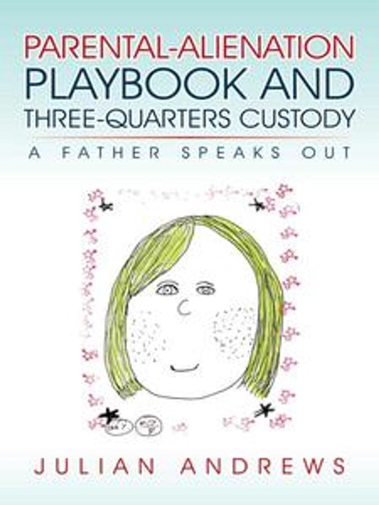 Parental-Alienation Playbook and Three-Quarters Custody - cover
