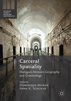 Palgrave Studies in Prisons and Penology - Carceral Spatiality