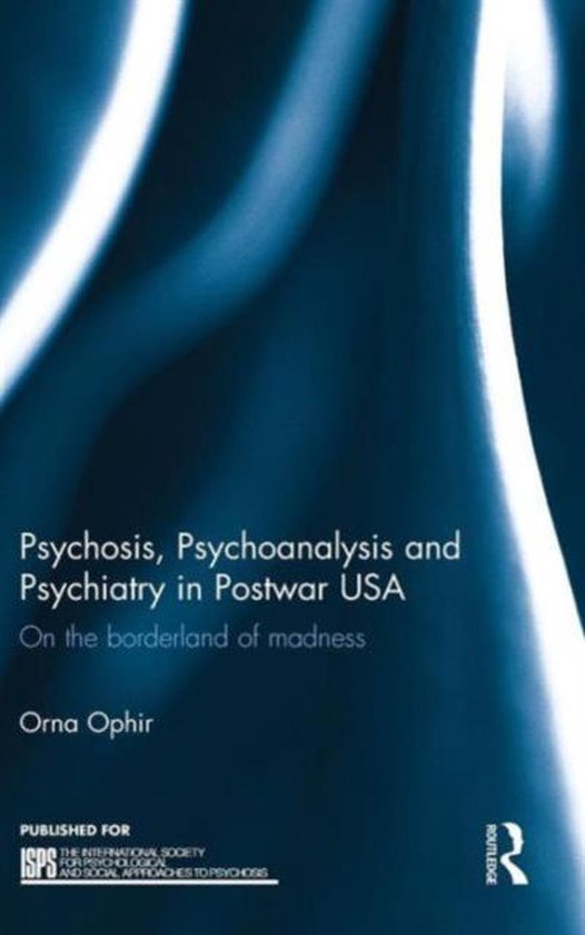 Psychosis, Psychoanalysis and Psychiatry in Postwar USA - cover