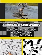 American Water Spaniel Trivia Quiz Crossword Fill in Word Search Sudoku Activity Puzzle Book