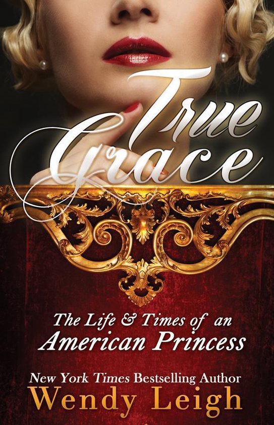 True Grace: The Life and Times of an American Princess - cover