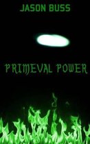 Primeval Power