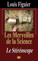 Les Merveilles de la science/Le Stéréoscope