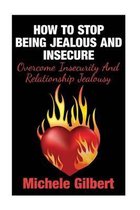 How To Stop Being Jealous And Insecure