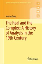 Springer Undergraduate Mathematics Series - The Real and the Complex: A History of Analysis in the 19th Century