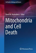 Cell Death in Biology and Diseases - Mitochondria and Cell Death