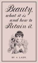 Beauty, What it is and How to Retain it
