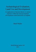 Archaeological evaluation, land use and development