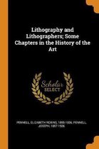 Lithography and Lithographers; Some Chapters in the History of the Art