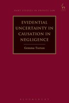 Hart Studies in Private Law - Evidential Uncertainty in Causation in Negligence