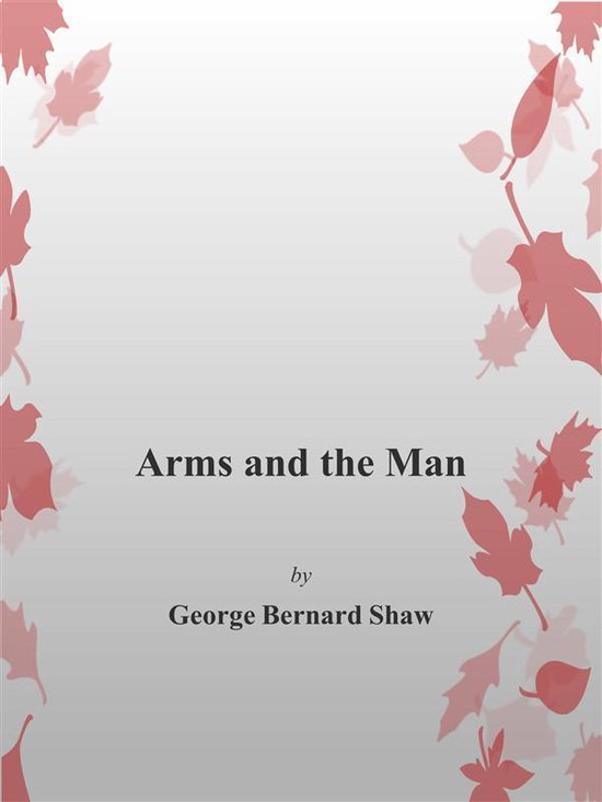 Arms and The Man (ebook), Bernard Shaw 9788892590687 Boeken