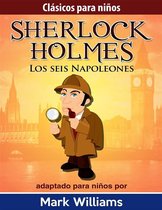 Sherlock Holmes: Sherlock Para Niños: Los Seis Napoleones.