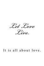 Let Love Live.