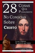 28 Cosas Que Posiblemente No Conocias Sobre Cristo