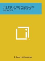 The Tale of the Pomegranate Flower and the Bridge of Baghdad