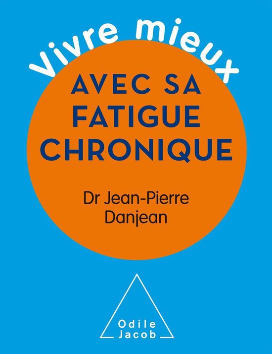 Vivre mieux - Vivre mieux avec sa fatigue chronique - cover