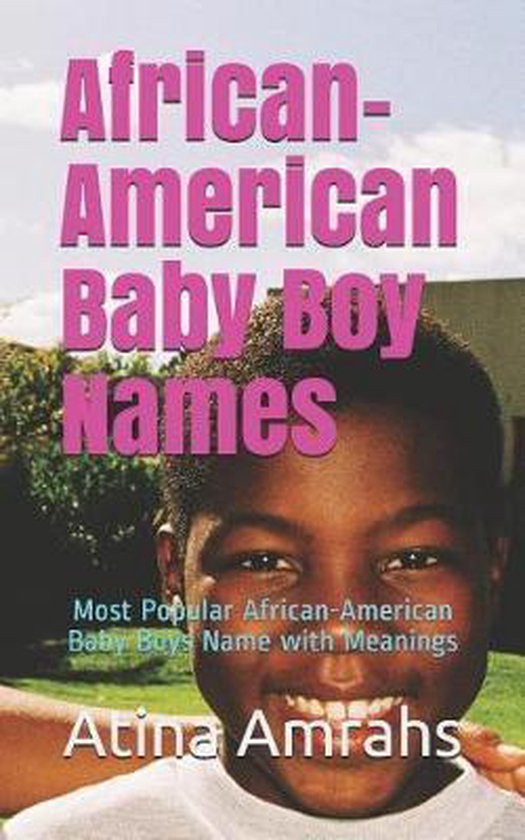 AfricanAmerican Baby Boy Names, Atina Amrahs 9781728906799 Boeken