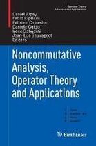 Noncommutative Analysis Operator Theory and Applications