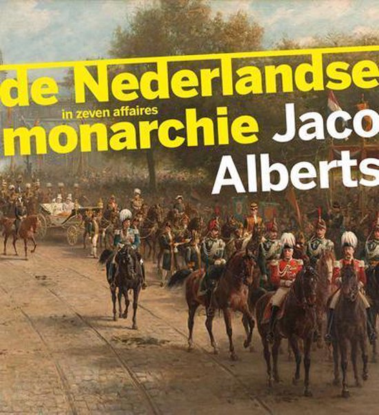 Cover van het boek 'De Nederlandse monarchie' van Jaco Alberts