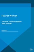 Palgrave Studies in Modern European Literature - Futurist Women