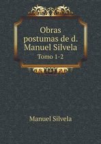 Obras postumas de d. Manuel Silvela Tomo 1-2