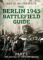 Berlin 1945 Battlefield Guide