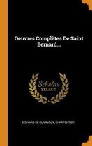 Oeuvres Compl tes de Saint Bernard...