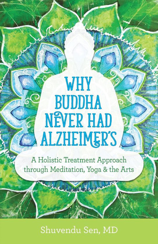 Why Buddha Never Had Alzheimer's