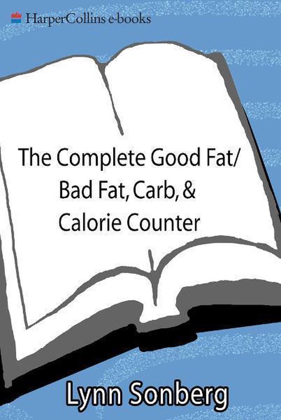 The Complete Good Fat/ Bad Fat, Carb & Calorie Counter - cover