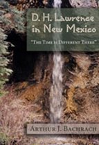 D. H. Lawrence in New Mexico: The Time Is Different There