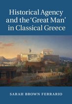 Historical Agency and the Great Man' in Classical Greece